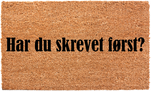 Har du skrevet først? | Sjove dørmåtter med tekst | Din dørmåtte | Kokosmåtte